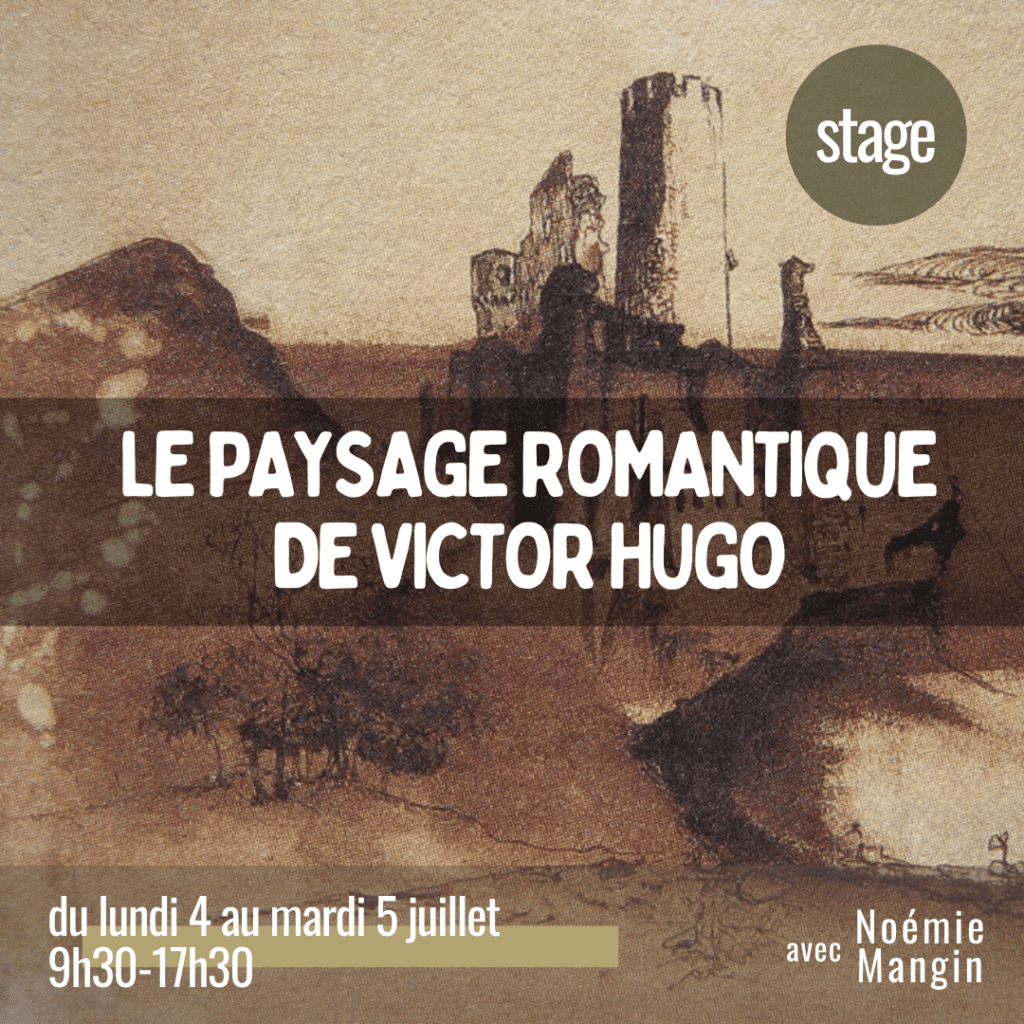 4 & 5 juillet - Stage "Le paysage romantique de Victor Hugo", technique du lavis avec Noémie Mangin